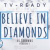 Believe in Diamonds, Ver. 1 (:45) (Remixed & Remastered)