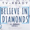 Believe in Diamonds, Ver. 2 (:45) (Remixed & Remastered)